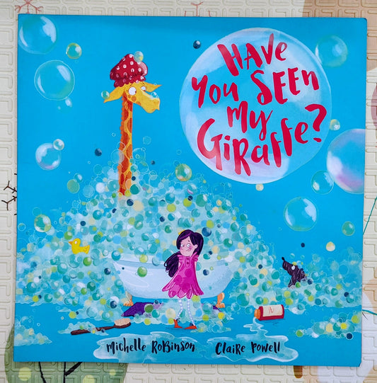 Have You Seen My Giraffe? by Michelle Robinson and Claire Powell