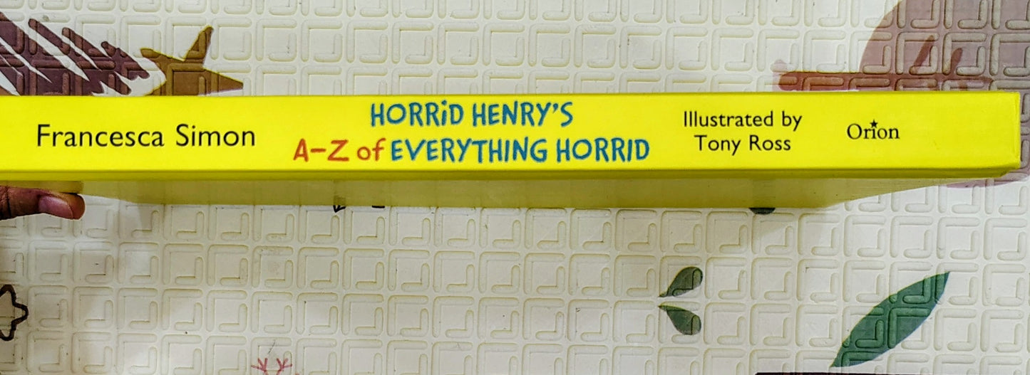 Horrid Henry's A-Z of Everything Horrid by Francesca Simon