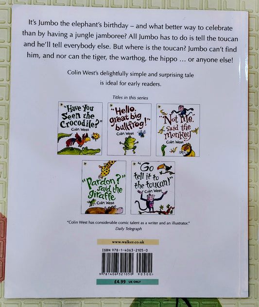 Go Tell It to the Toucan! by Colin West | Walker Books