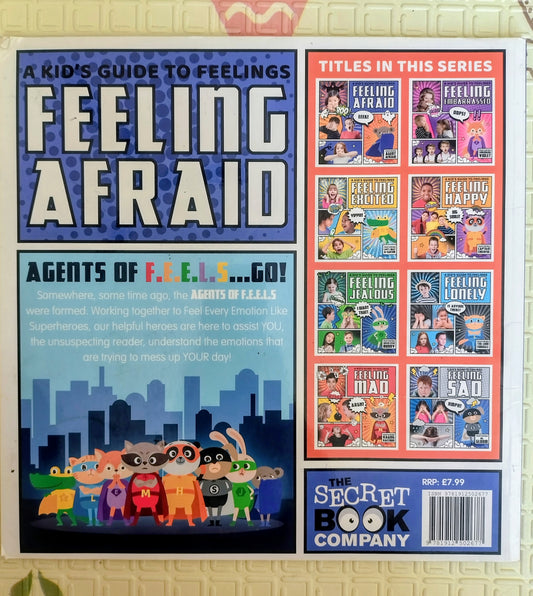 A Kid’s Guide to Feelings – Feeling Afraid (by Agents of Feels / The Secret Book Company)