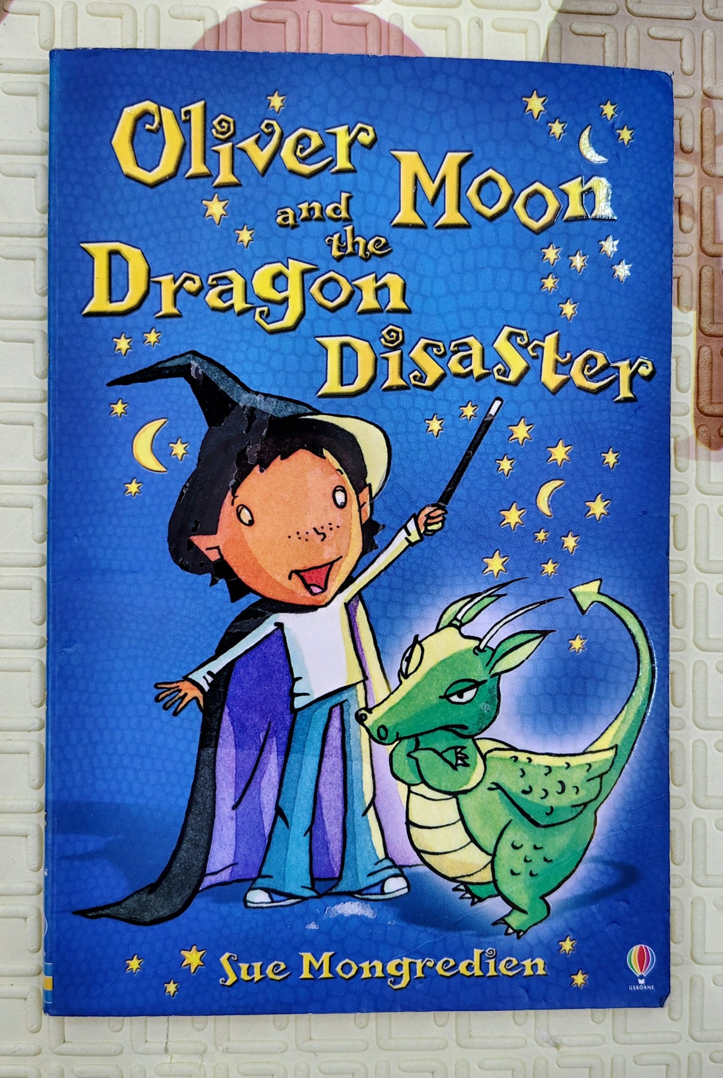 Oliver Moon and the Dragon Disaster by Sue Mongredien