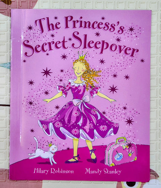 The Princess's Secret Sleepover by Hilary Robinson | Illustrated by Mandy Stanley