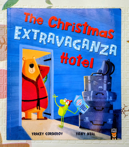 The Christmas Extravaganza Hotel by Tracey Corderoy | Little Tiger