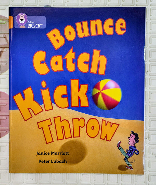 Bounce Catch Kick Throw by Janice Marriott | Collins Big Cat Band 6