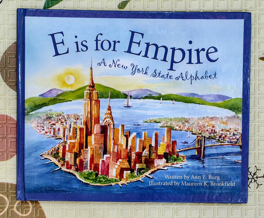 E is for Empire: A New York State Alphabet by Ann E. Burg and Maureen K. Brookfield