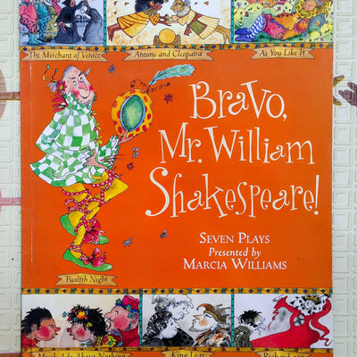 Bravo, Mr. William Shakespeare! Seven Plays presented by Marcia Williams