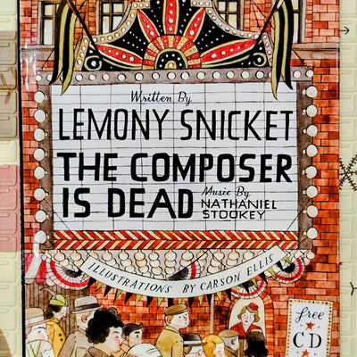 The Composer Is Dead by Lemony Snicket