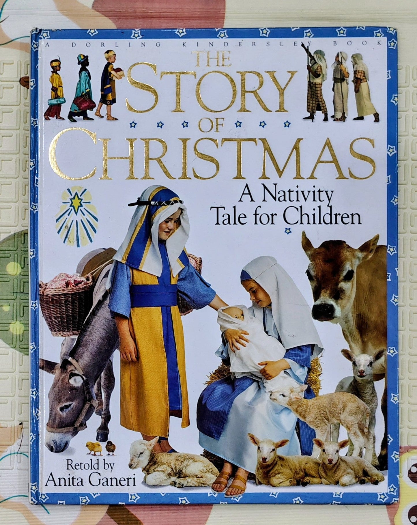 The Story of Christmas: A Nativity Tale for Children Retold by Anita Ganeri