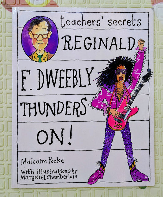 Reginald F. Dweebly Thunders On! Teacher's Secret by Malcolm Yorke