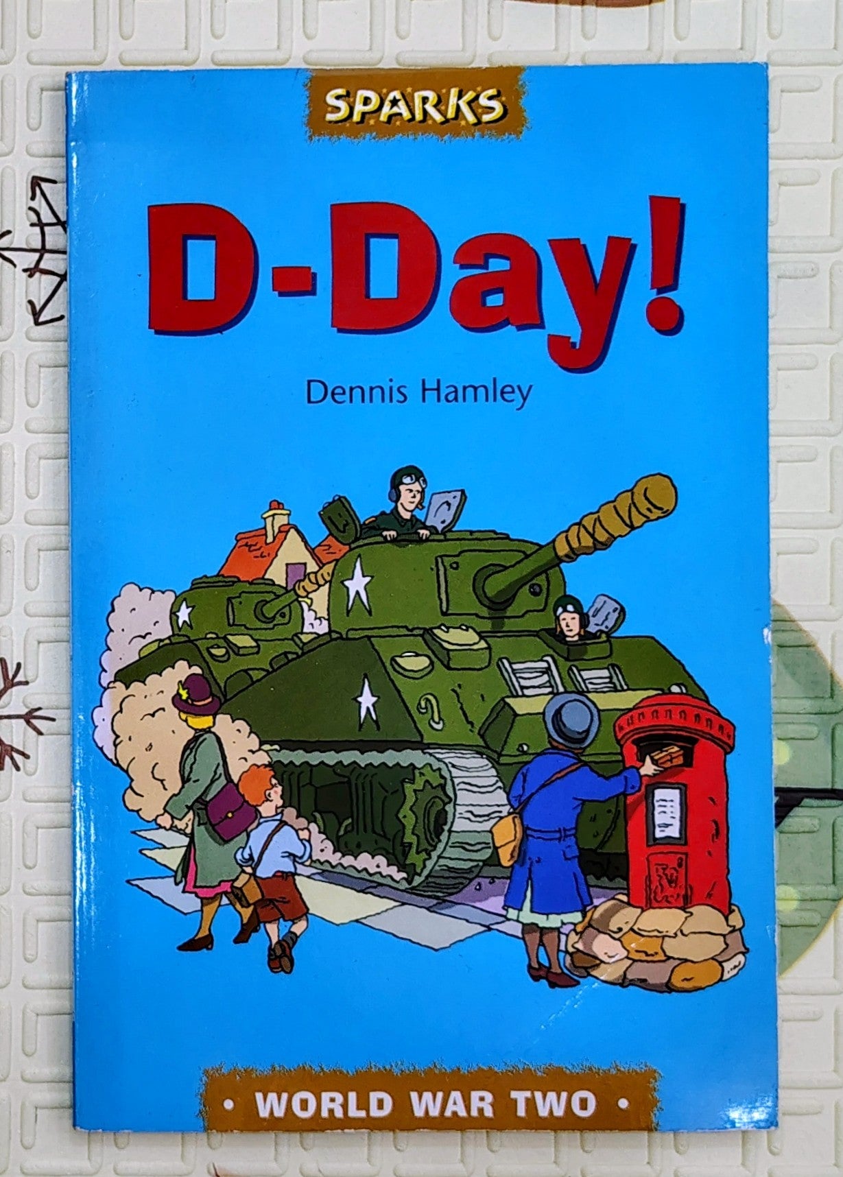 D-Day! by Dennis Hamley | Sparks | World War 2