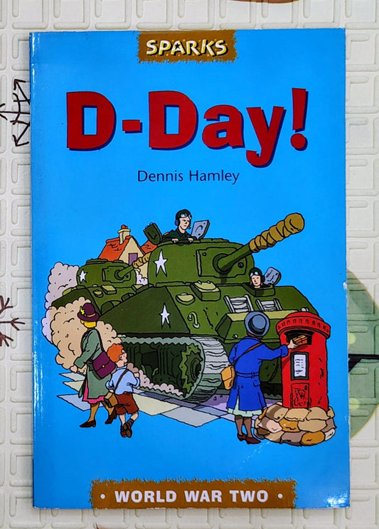 D-Day! by Dennis Hamley | Sparks | World War 2