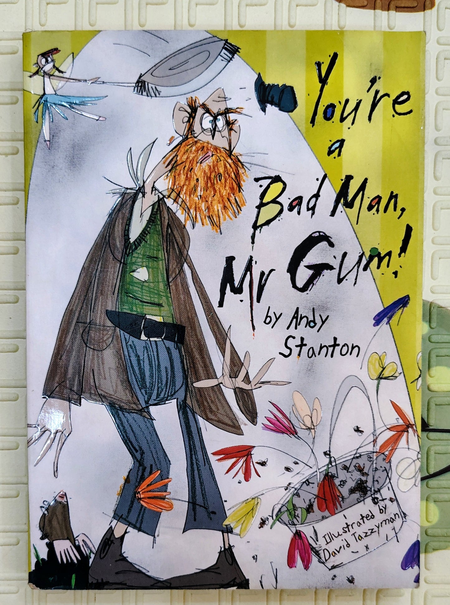 You're a Bad Man, Mr Gum! by Andy Stanton and David Tazzyman
