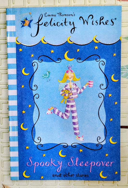 Felicity Wishes by Emma Thomson - Spooky Sleepover and other stories