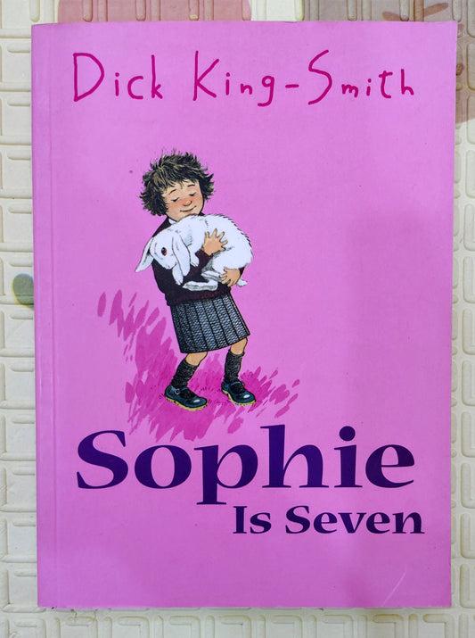 Sophie Is Seven by Dick King-Smith