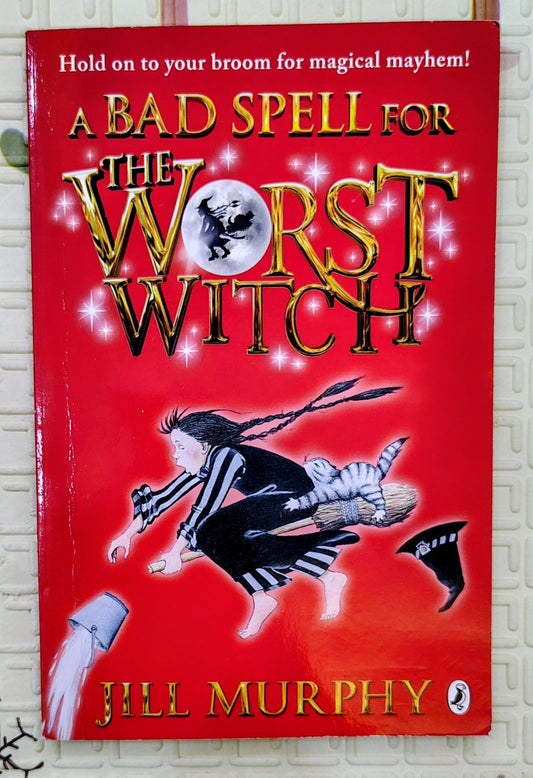 A Bad Spell for the Worst Witch by Jill Murphy