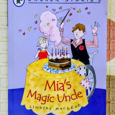 Mia's Magic Uncle by Lindsay Macleod | Walker Stories