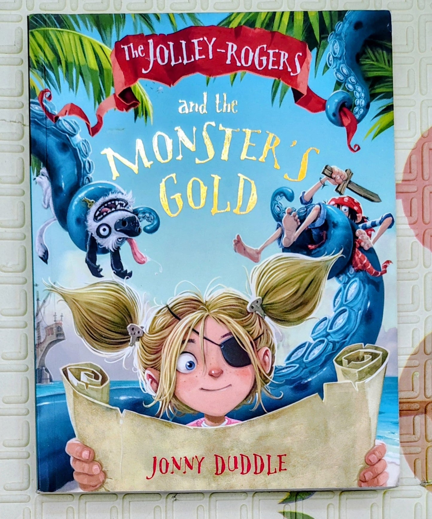 The Jolley-Rogers and the Monster's Gold by Jonny Duddle