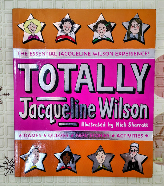 Totally Jacqueline Wilson by Jacqueline Wilson Illustrated by Nick Sharratt