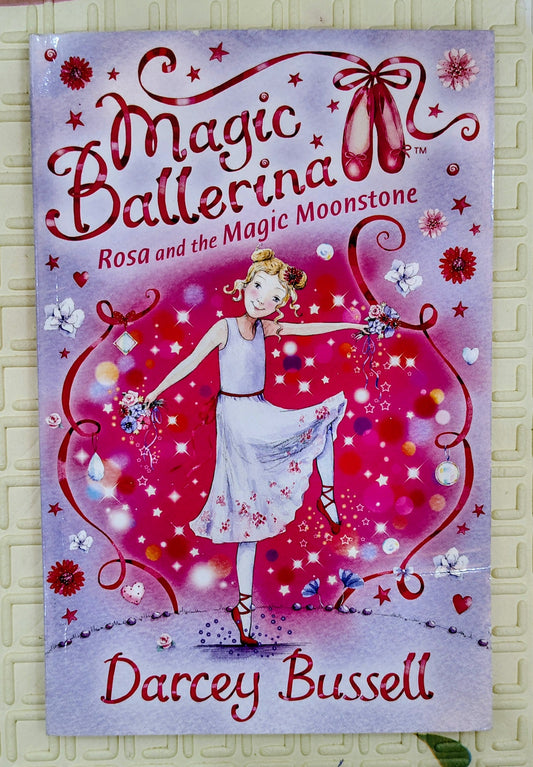 Magic Ballerina: Rosa and the Magic Moonstone by Darcey Bussell