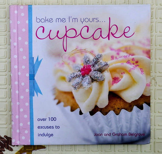 Bake Me I'm Yours... Cupcake by Joan and Graham Belgrove