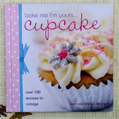 Bake Me I'm Yours... Cupcake by Joan and Graham Belgrove