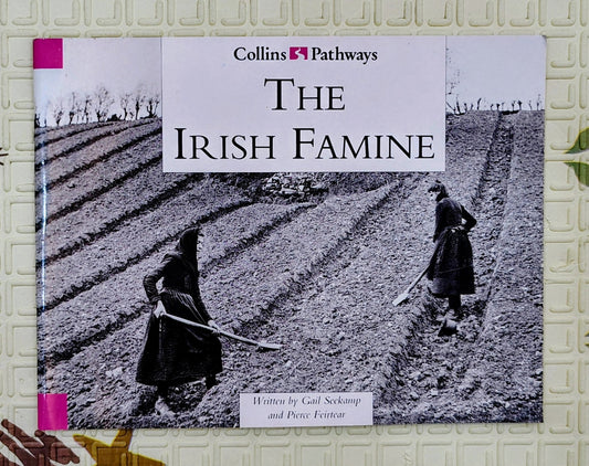 The Irish Famine by Gail Seckamp and Pierce Feirtear | Collins Pathways