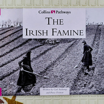 The Irish Famine by Gail Seckamp and Pierce Feirtear | Collins Pathways