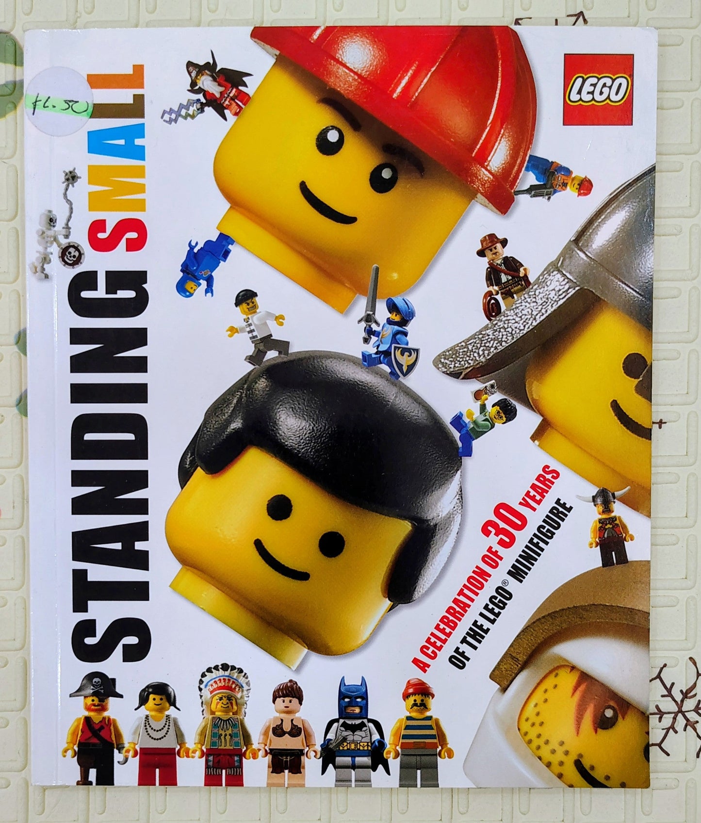 Standing Small: A Celebration of 30 Years of the LEGO Minifigure