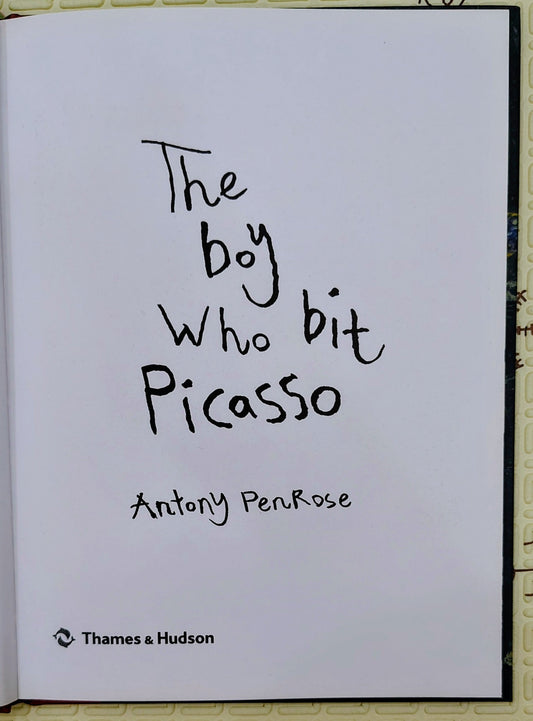 The Boy Who Bit Picasso by Antony Penrose