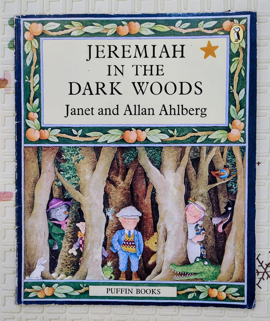 Jeremiah in the Dark Woods by Janet and Allan Ahlberg