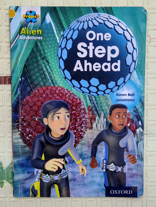Alien Adventures: One Step Ahead by Karen Ball | Oxford Level 9