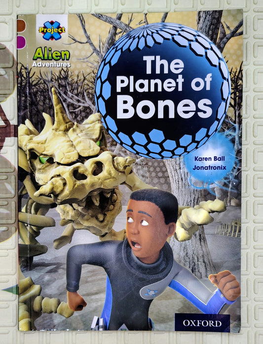 The Planet of Bones by Karen Ball | Alien Adventures | Oxford Level 10