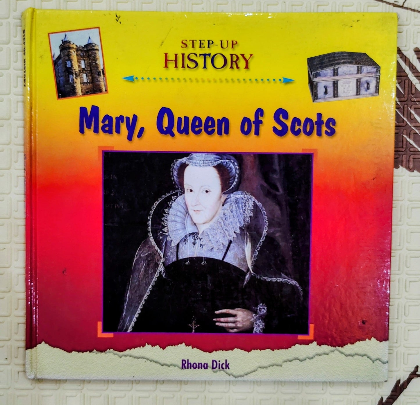 Mary, Queen of Scots by Rhona Dick | Step Up History