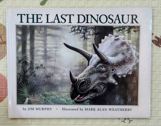 The Last Dinosaur by Jim Murphy