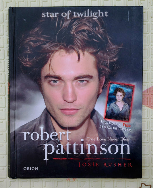 Robert Pattinson: Star of Twilight by Posy Edwards