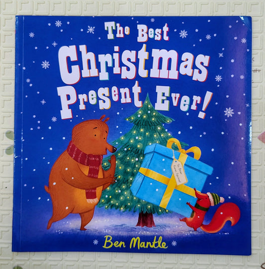 The Best Christmas Present Ever! by Ben Mantle