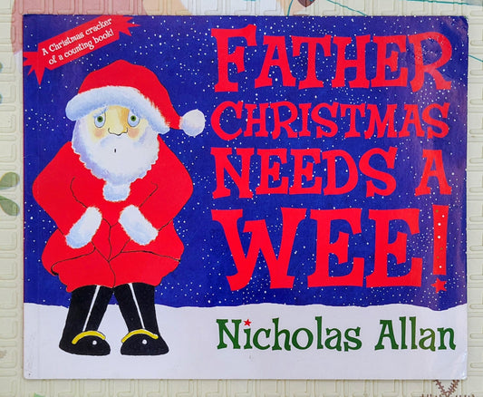Father Christmas Needs a Wee! by Nicholas Allan | Christmas counting book
