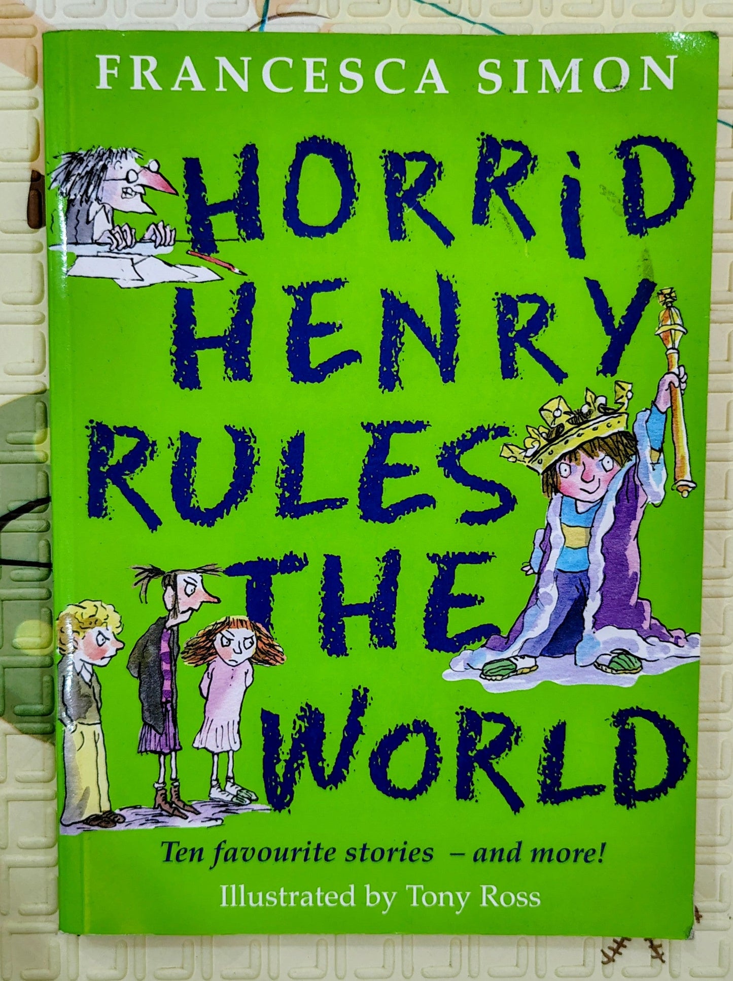 Horrid Henry Rules the World by Francesca Simon | Ten Stories in One