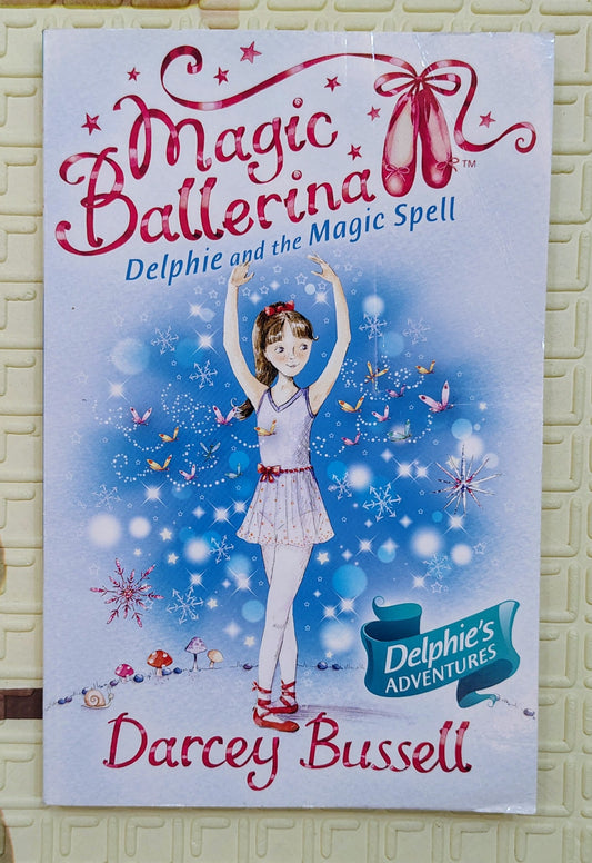 Magic Ballerina: Delphie and the Magic Spell by Darcey Bussell