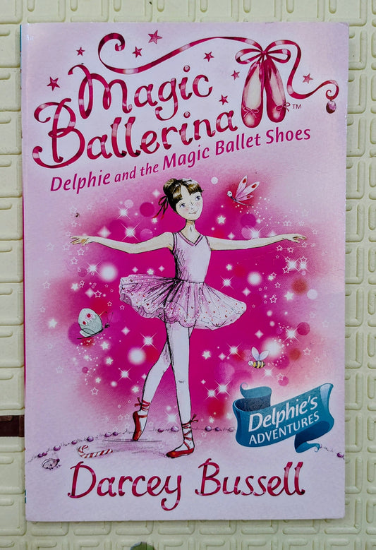 Delphie and the Magic Ballet Shoes by Darcey Bussell