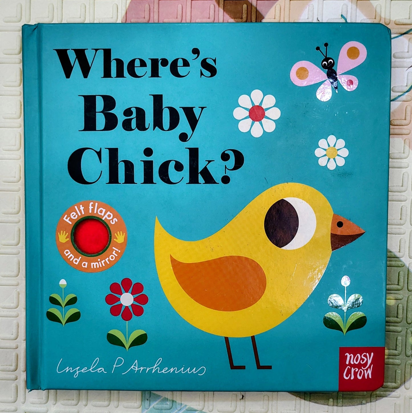 Where's Baby Chick? by Ingela | Nosy Crow | Felt Lift the Flap