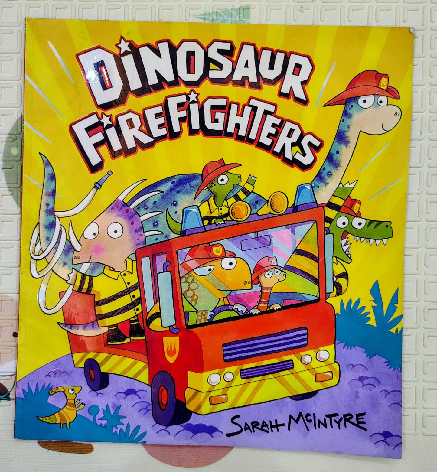 Dinosaur Firefighters by Sarah McIntyre | Scholastic