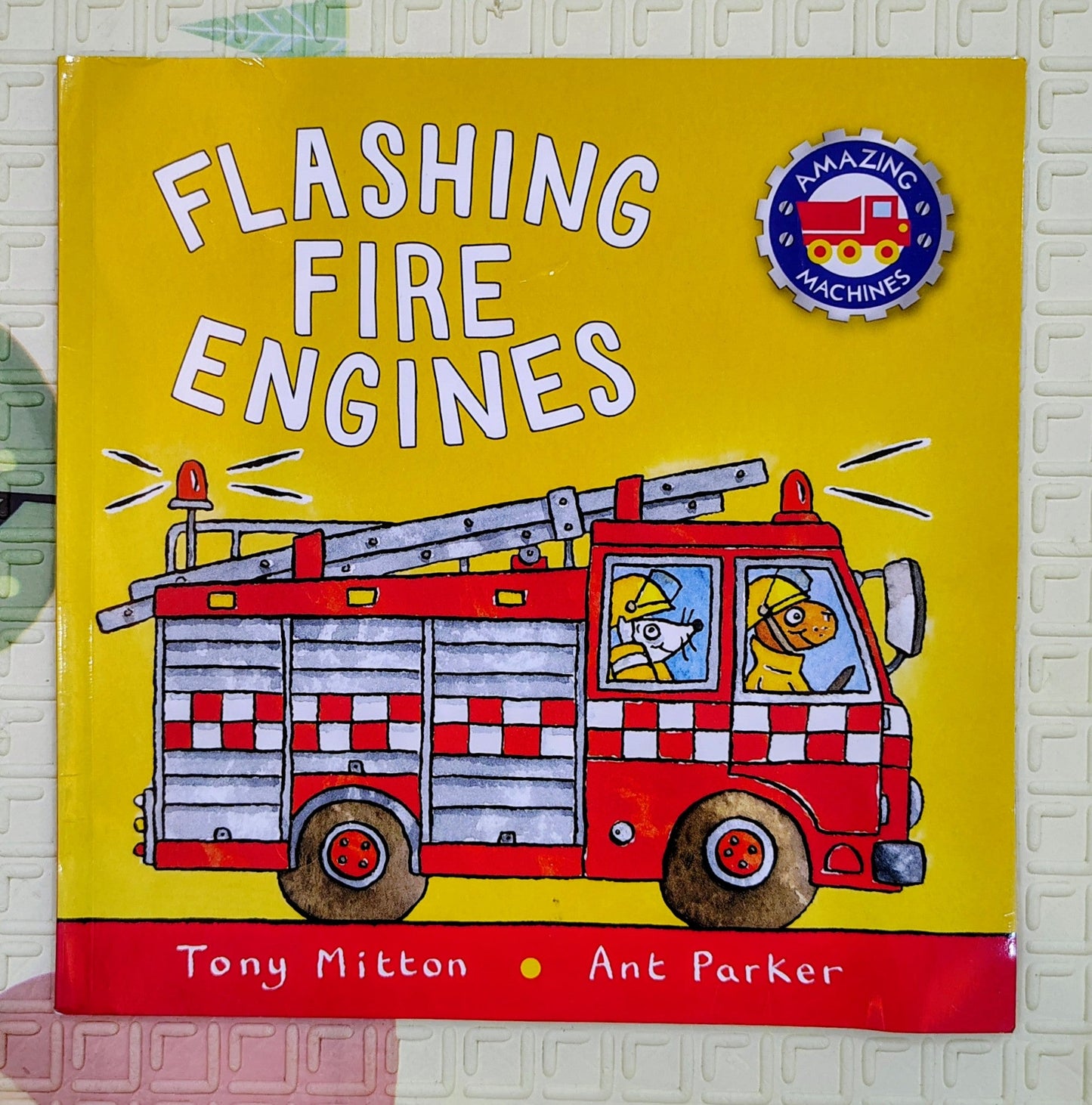 Flashing Fire Engines by Tony Mitton and Ant Parker | Amazing Machines