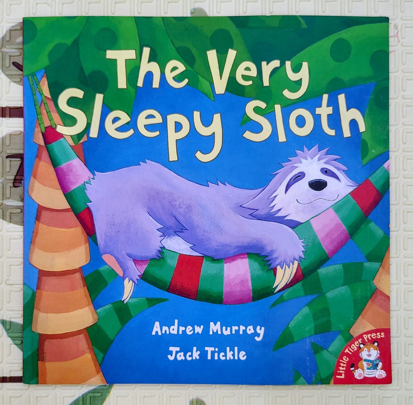 The Very Sleepy Sloth by Andrew Murray & Jack Tickle | Little Tiger