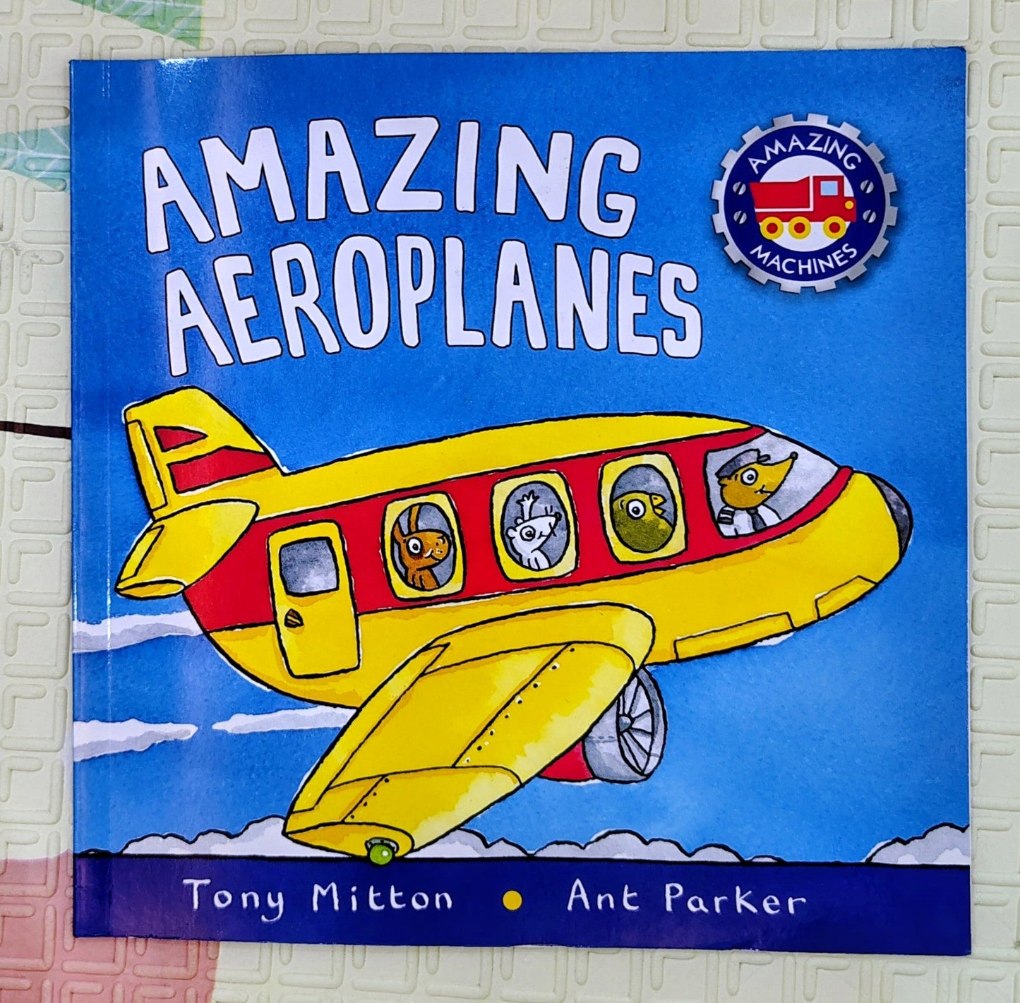 Amazing Aeroplanes by Tony Mitton and Ant Parker | Amazing Machines
