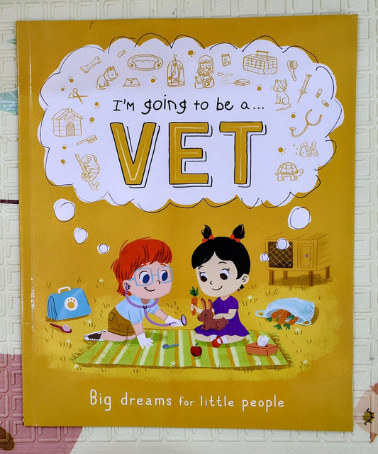 I'm Going to Be a... Vet | Big Dreams for Little People