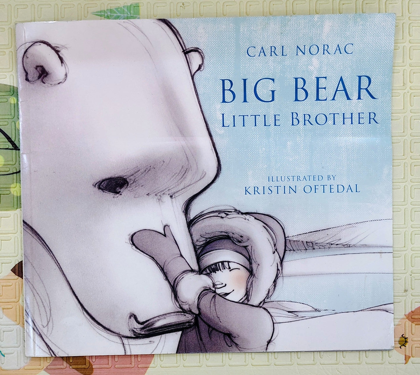 Big Bear Little Brother by Carl Norac | Illustrated by Kristin Oftedal