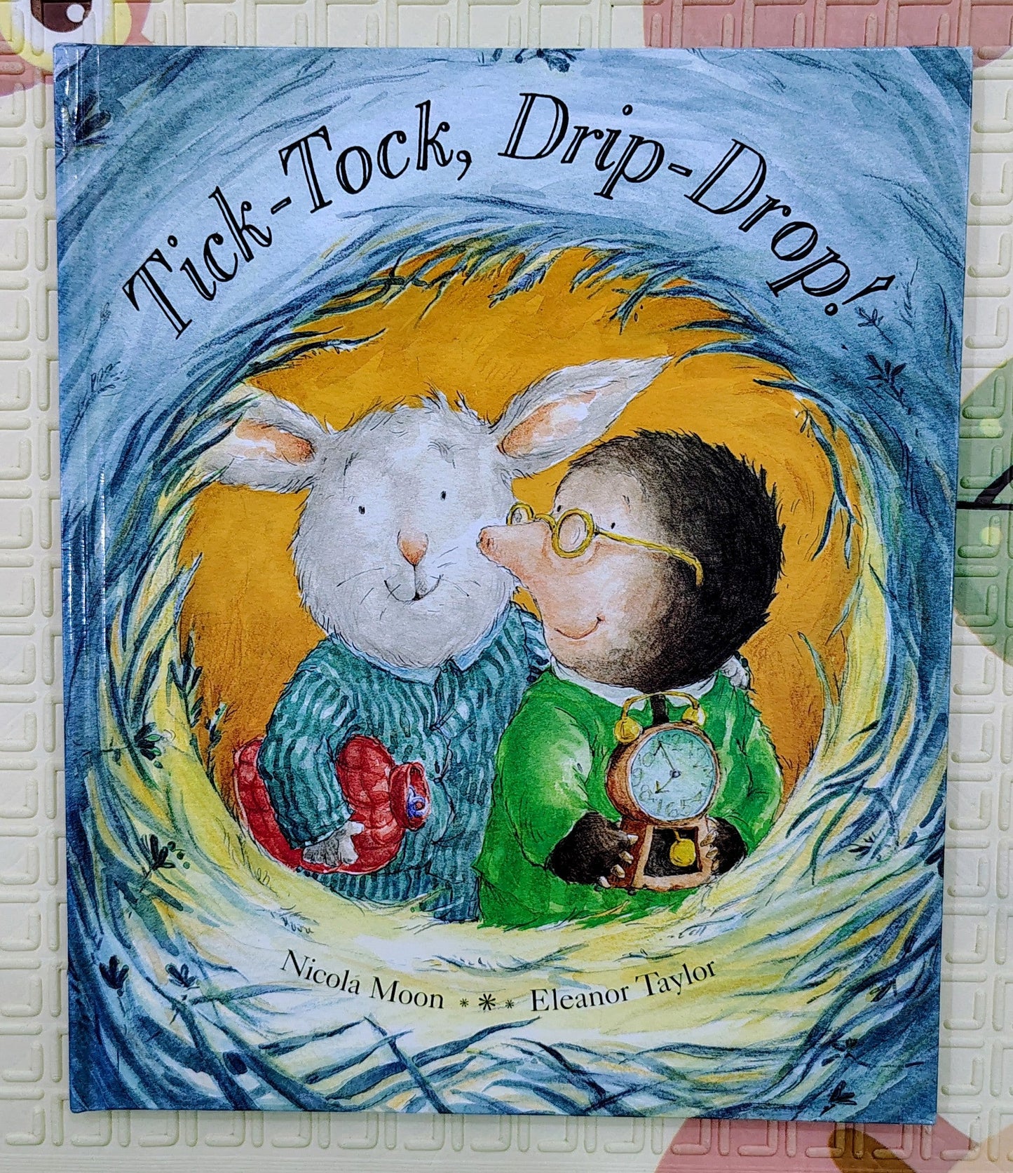 Tick-Tock, Drip-Drop! by Nicola Moon and Eleanor Taylor | Bedtime Story