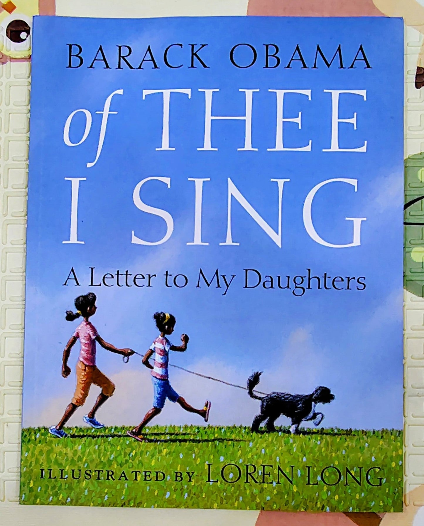 Of Thee I Sing: A Letter to My Daughters by Barack Obama | A Book to Uplift Your Thoughts