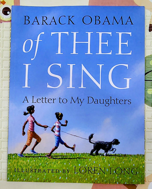 Of Thee I Sing: A Letter to My Daughters by Barack Obama | A Book to Uplift Your Thoughts